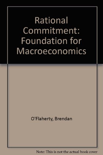 Imagen de archivo de Rational Commitment: A Foundation for Macroeconomics a la venta por Singing Saw Books
