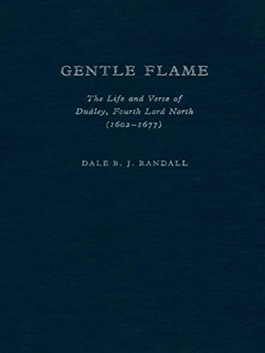 Stock image for Gentle Flame: The Life and Verse of Dudley, Fourth Lord North for sale by Books From California