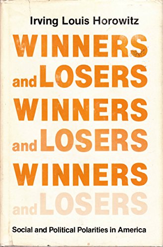 Winners and Losers: Social and Political Polarities in America (Duke Press Policy Studies) (9780822304951) by Horowitz, Irving Louis