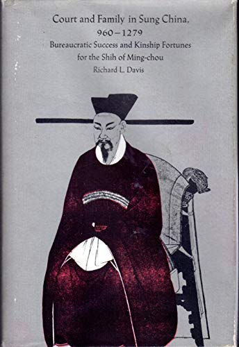 Imagen de archivo de Court and Family in Sung China, 960-1279: Bureaucratic Success and Kinship Fortunes for the Shih of Ming-chou a la venta por Row By Row Bookshop