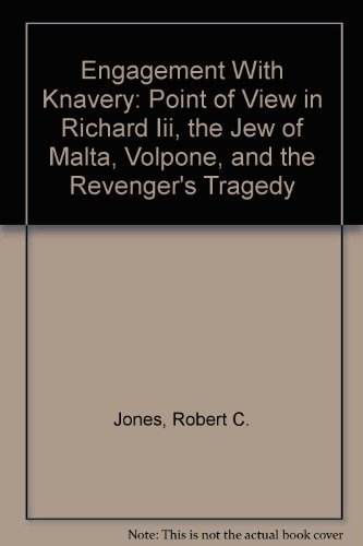 9780822305200: Engagement With Knavery: Point of View in Richard Iii, the Jew of Malta, Volpone, and the Revenger's Tragedy