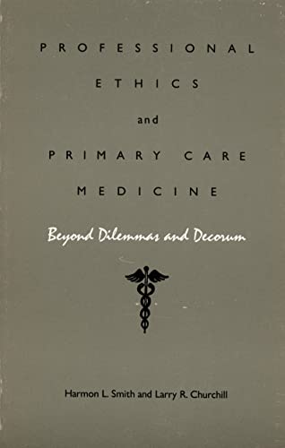 Beispielbild fr Professional Ethics and Primary Care Medicine: Beyond Dilemmas and Decorum zum Verkauf von Kennys Bookshop and Art Galleries Ltd.