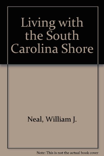 Beispielbild fr Living With the South Carolina Shore (Living with the Shore) zum Verkauf von Cameron Park Books