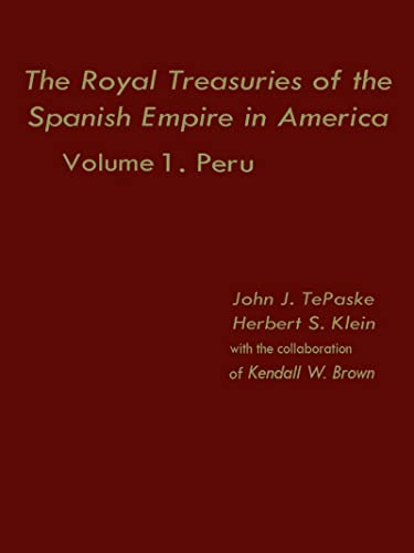 Stock image for THE ROYAL TREASURIES OF THE SPANISH EMPIRE IN AMERICA. VOLUME 1. PERU. for sale by Sainsbury's Books Pty. Ltd.