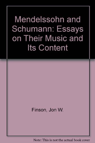 Stock image for Mendelssohn and Schumann: Essays on Their Music and Its Context for sale by Andover Books and Antiquities