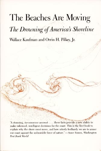 Beispielbild fr The Beaches Are Moving : The Drowning of America's Shoreline zum Verkauf von Better World Books