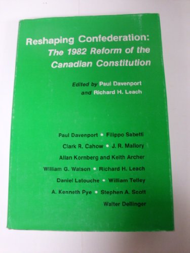 Stock image for Reshaping confederation: The 1982 reform of the Canadian Constitution (A Duke University Center for International Studies publication) for sale by dsmbooks