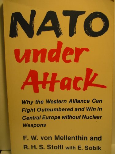 Stock image for NATO Under Attack: Why the Western Alliance Can Fight Outnumbered and Win in Central Europe Without Nuclear Weapons for sale by HPB Inc.