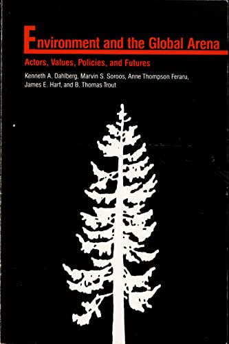 Beispielbild fr Environment in the Global Arena: Actors, Values, Policies, and Futures (Duke Press Global Issues Series) zum Verkauf von Wonder Book