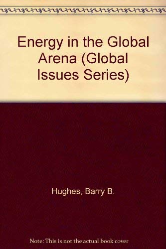 Stock image for Energy in the Global Arena : Actors, Values, Policies, and Futures for sale by Better World Books: West