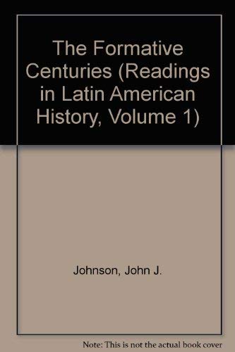 Beispielbild fr The Formative Centuries (Readings in Latin American History, Volume 1) zum Verkauf von SecondSale