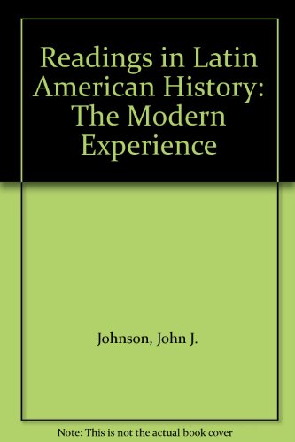 Imagen de archivo de Readings in Latin American History Vol. 2 : The Modern Experience a la venta por Better World Books
