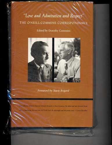 Beispielbild fr Love and Admiration and Respect : The O'Neill-Commins Correspondence zum Verkauf von Better World Books: West