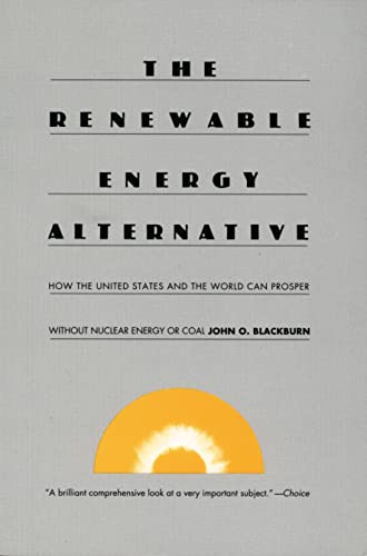 Imagen de archivo de The Renewable Energy Alternative : How the United States and the World Can Prosper Without Nuclear Energy or Coal a la venta por Better World Books