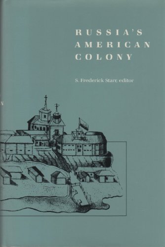 Russia's American Colony (Duke Press Policy Studies)