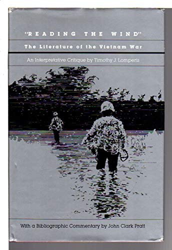 Stock image for Reading The Wind" The Literature Of The Vietnam War. With a Bibliographic Commentary by John Clark Pratt. for sale by James & Mary Laurie, Booksellers A.B.A.A