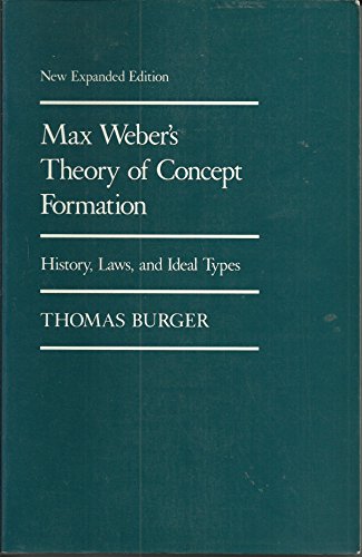 9780822307365: Max Weber's Theory of Concept Formation: History, Laws and Ideal Types