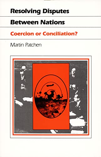 9780822307648: Resolving Disputes Between Nations: Coercion or Conciliation? (Duke Press Policy Studies)