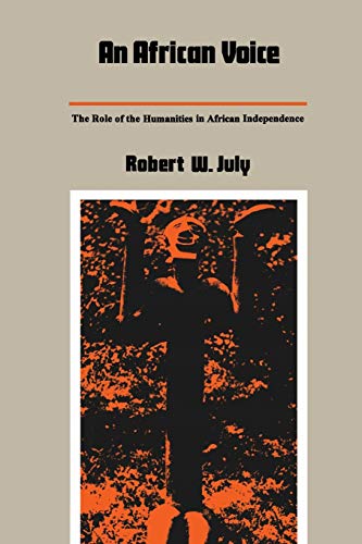 Imagen de archivo de An African Voice : The Role of the Humanities in African Independence a la venta por Better World Books