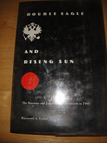 Beispielbild fr Double eagle and rising sun: the Russians and Japanese at Portsmouth in 1905. zum Verkauf von Kloof Booksellers & Scientia Verlag