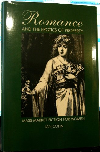 Beispielbild fr Romance and the Erotics of Property: Mass Market Fiction for Women zum Verkauf von Anybook.com