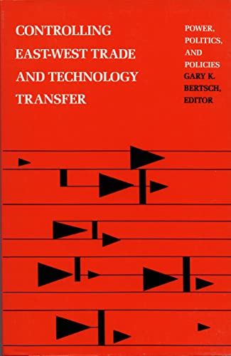 9780822308294: Controlling East/West Trade and Technology Transfer: Power, Politics and Policies