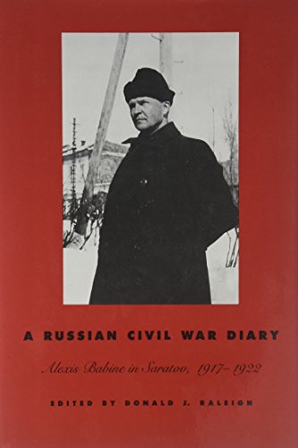 Imagen de archivo de A Russian Civil War Diary: Alexis Babine in Saratov, 1917-1922 a la venta por Friendly Books