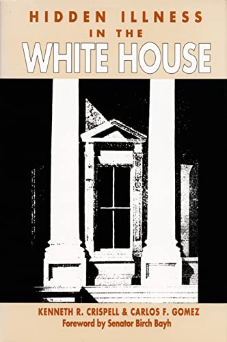 Imagen de archivo de Hidden Illness in the White House a la venta por Better World Books