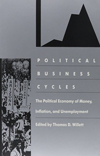 Political Business Cycles: The Political Economy of Money, Inflation, and Unemployment (Duke Press Policy Studies) - Willett, Thomas D.