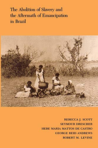 Beispielbild fr The Abolition of Slavery and the Aftermath of Emancipation in Brazil zum Verkauf von Wayward Books