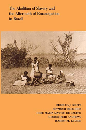 Imagen de archivo de The Abolition of Slavery and the Aftermath of Emancipation in Brazil a la venta por ThriftBooks-Atlanta
