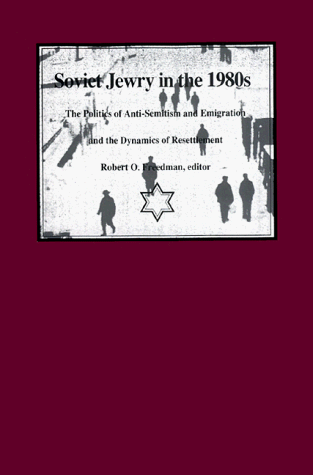 9780822309062: Soviet Jewry in the 1980s: The Politics of Anti-Semitism and Emigration and the Dynamics of Resettlement (International Yearbook of Musical Iconography Principles of)