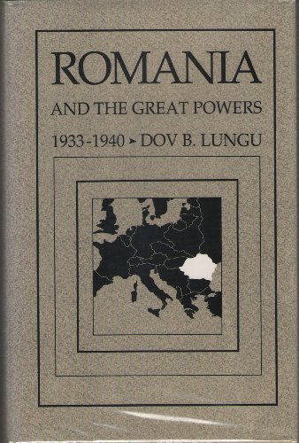 Beispielbild fr Romania and the Great Powers, 1933-1940 zum Verkauf von Second Story Books, ABAA