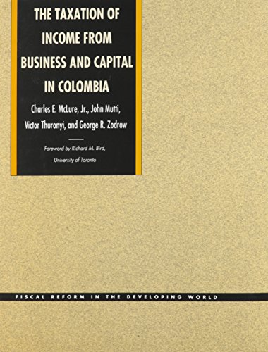 Stock image for The Taxation of Income from Business and Capital in Colombia (Fiscal Reform in the Developing World) for sale by Midtown Scholar Bookstore