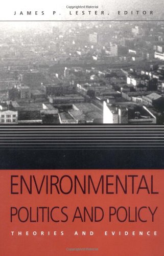 Environmental Politics and Policy: Theories and Evidence