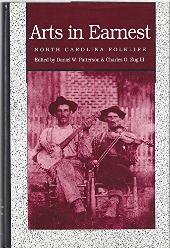 Beispielbild fr Arts in Earnest : North Carolina Folklife zum Verkauf von Powell's Bookstores Chicago, ABAA