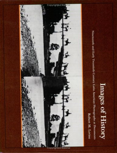 9780822309994: Images of History: 19th and Early 20th Century Latin American Photographs as Documents