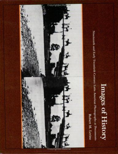 9780822309994: Images of History: 19th and Early 20th Century Latin American Photographs As Documents