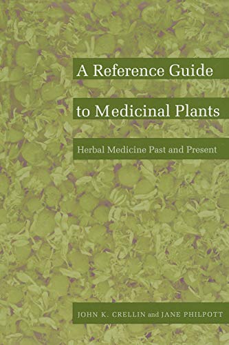 Stock image for A Reference Guide to Medicinal Plants: Herbal Medicine Past and Present for sale by Lucky's Textbooks