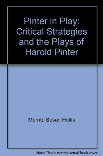 Beispielbild fr Pinter in Play: Critical Strategies and the Plays of Harold Pinter zum Verkauf von Michael J. Toth, Bookseller, ABAA