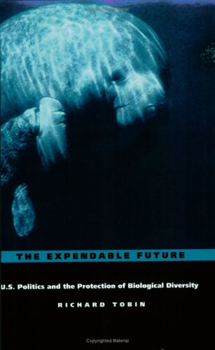 Beispielbild fr The Expendable Future: US Politics and the Protection of Biological Diversity zum Verkauf von Wonder Book