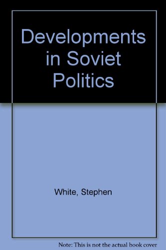 Developments in Soviet Politics (Series; 71) (9780822310846) by [???]