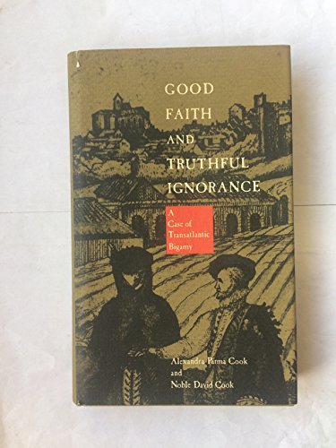 Imagen de archivo de Good Faith and Truthful Ignorance: A Case of Trans-Atlantic Bigamy a la venta por Powell's Bookstores Chicago, ABAA