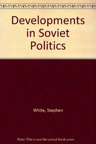 Dev in Soviet Politics-P (9780822310891) by White Dr, Professor Of Politics Stephen; Gitelman, Professor Zvi; Pravda, Director Of The Russian And Eurasian Studies Centre Alex