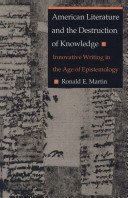 Beispielbild fr American Literature and the Destruction of Knowledge : Innovative Writing in the Age of Epistemology zum Verkauf von Better World Books