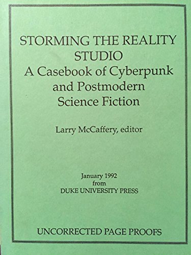 Stock image for Storming the Reality Studio : A Casebook of Cyberpunk and Postmodern Science Fiction for sale by Better World Books Ltd