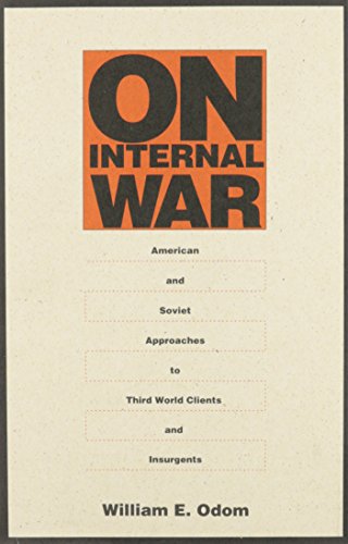 Imagen de archivo de On Internal War : American and Soviet Approaches to Third World Clients and Insurgents a la venta por Better World Books