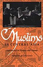 Stock image for Muslims in Central Asia : Expressions of Identity and Change for sale by Better World Books