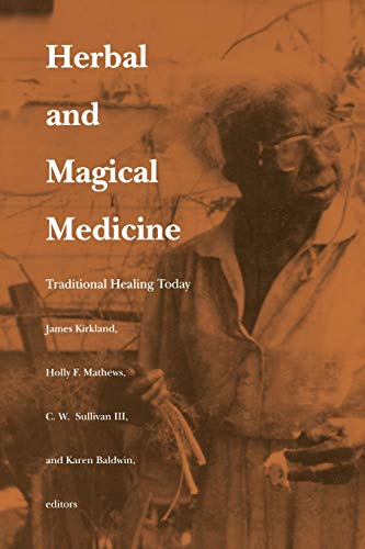 Stock image for Herbal and Magical Medicine: Traditional Healing Today for sale by Book Deals