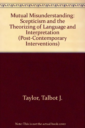 9780822312383: Mutual Misunderstanding: Scepticism and the Theorizing of Language and Interpretation